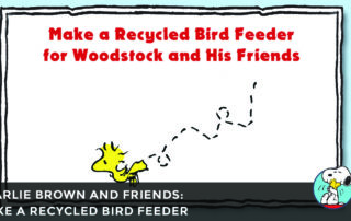 Peanuts Activity: Make a Recycled Bird Feeder for Woodstock