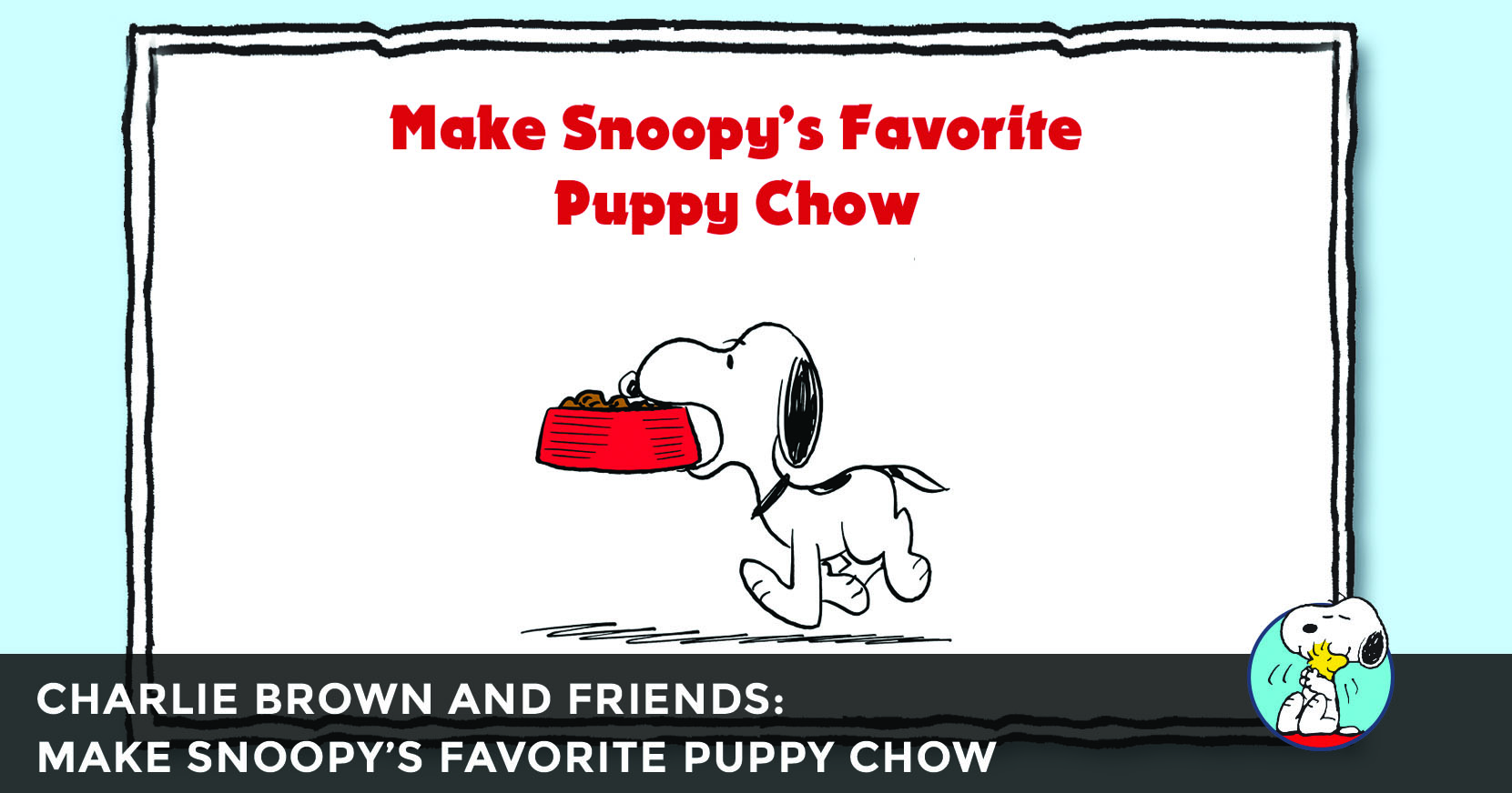 Puppy Chow Recipe with Peanuts' Snoopy